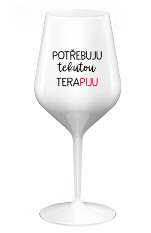 Product detail of POTŘEBUJU TEKUTOU TERAPIJU - bílá nerozbitná sklenice na víno 470 ml