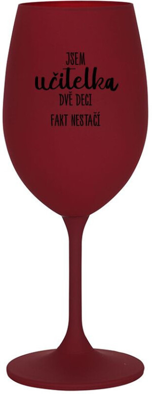 Product detail of JSEM UČITELKA, DVĚ DECI FAKT NESTAČÍ - bordo sklenice na víno 350 ml