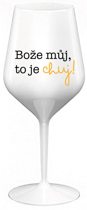Product detail of BOŽE MŮJ, TO JE CHUJ - bílá nerozbitná sklenice na víno 470 ml