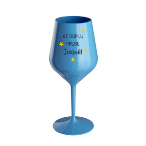 Product detail of AŽ DOPIJU, PŘIJDE JEŽÍŠEK - modrá nerozbitná sklenice na víno 470 ml