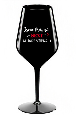 Product detail of JSEM KRÁSNÁ A SEXY! (A TAKY VTIPNÁ...) - černá nerozbitná sklenice na víno 470 ml