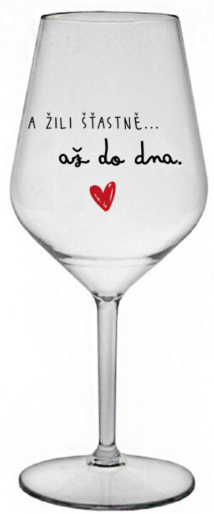 Product detail of A ŽILI ŠŤASTNĚ AŽ DO DNA - čirá nerozbitná sklenice na víno 470 ml