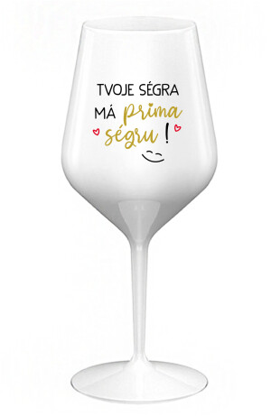 Product detail of TVOJE SÉGRA MÁ PRIMA SÉGRU! - bílá nerozbitná sklenice na víno 470 ml