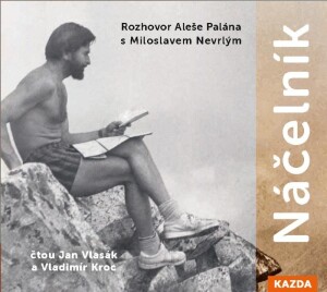 Product detail of Náčelník - Rozhovor Aleše Palána s Miloslavem Nevrlým - CDmp3 (Čte Vladimír Kroc a Jan Vlasák) - Aleš Palán