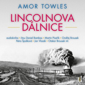 Product detail of Lincolnova dálnice - 2 CDmp3 (Čte Daniel Bambas, Martin Písařík, Ondřej Brousek, Petra Špalková, Jan Vlasák, Otakar Brousek ml.) - Amor Towles
