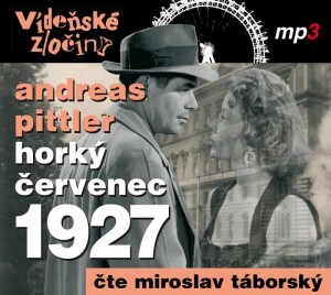 Product detail of Vídeňské zločiny III. - Horký červenec 1927 - CDmp3 (Čte Miroslav Táborský) - Andreas Pittler