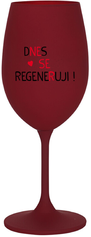 Product detail of DNES SE REGENERUJI! - bordo sklenice na víno 350 ml