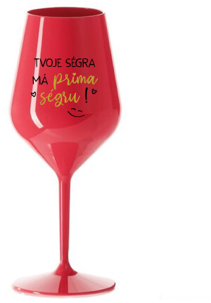 Product detail of TVOJE SÉGRA MÁ PRIMA SÉGRU! - červená nerozbitná sklenice na víno 470 ml