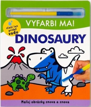Product detail of Vyfarbi ma! Dinosaury - Lindsay Sagar; Jake McDonald