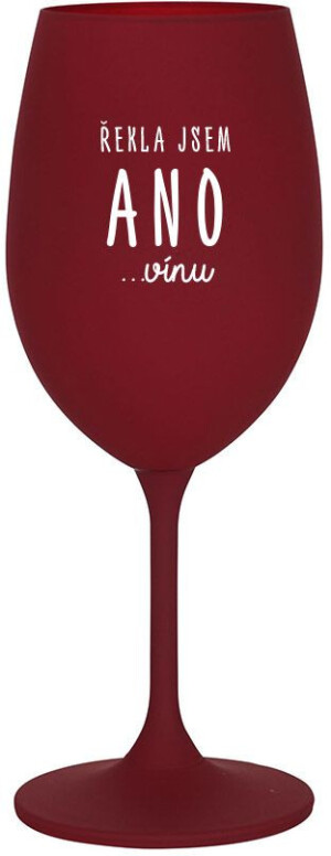 Product detail of ŘEKLA JSEM ANO...VÍNU - bordo sklenice na víno 350 ml