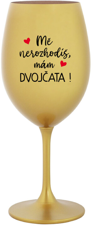 Product detail of MĚ NEROZHODÍŠ, MÁM DVOJČATA! - zlatá sklenice na víno 350 ml