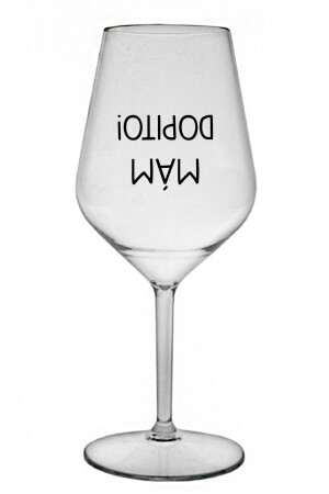 Product detail of MÁM DOPITO! - čirá nerozbitná sklenice na víno 470 ml