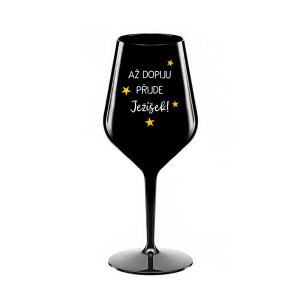 Product detail of AŽ DOPIJU, PŘIJDE JEŽÍŠEK - černá nerozbitná sklenice na víno 470 ml