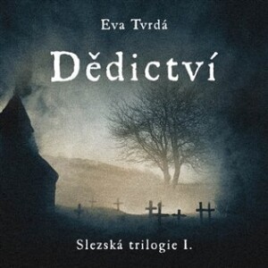Product detail of Dědictví - Slezská trilogie I. - CDmp3 (Čte Jana Štvrtecká) - Eva Tvrdá
