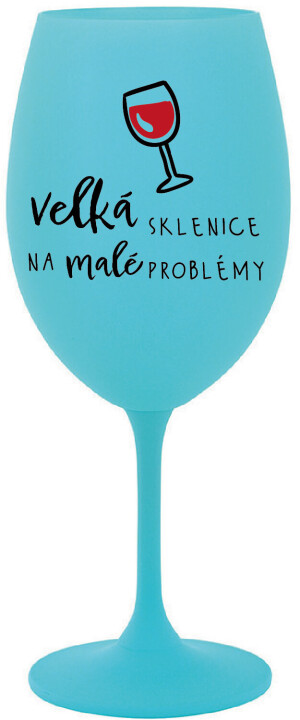 Product detail of VELKÁ SKLENICE NA MALÉ PROBLÉMY - tyrkysová sklenice na víno 350 ml