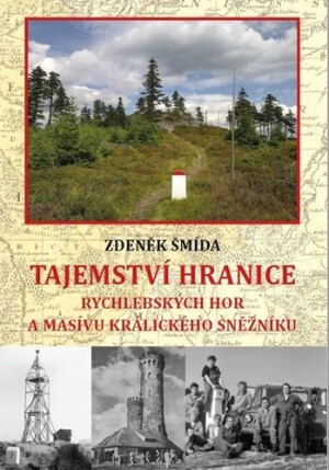 Product detail of Tajemství hranice Rychlebských hor a masívu Králického Sněžníku - Zdeněk Šmída