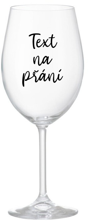 Product detail of TEXT NA PŘÁNÍ - čirá sklenice na víno 350 ml