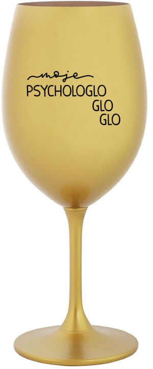 Product detail of MOJE PSYCHOLOGLOGLOGLO - zlatá sklenice na víno 350 ml