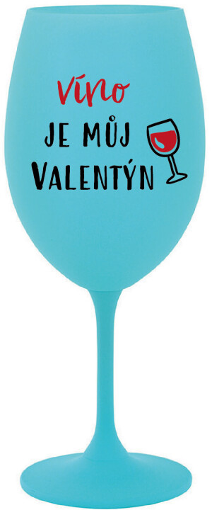 Product detail of VÍNO JE MŮJ VALENTÝN - tyrkysová sklenice na víno 350 ml