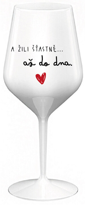 Product detail of A ŽILI ŠŤASTNĚ AŽ DO DNA - bílá nerozbitná sklenice na víno 470 ml