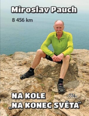 Product detail of Na kole na konec světa 8456 km - Miroslav Pauch