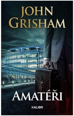 Product detail of Amatéři, 2.  vydání - John Grisham