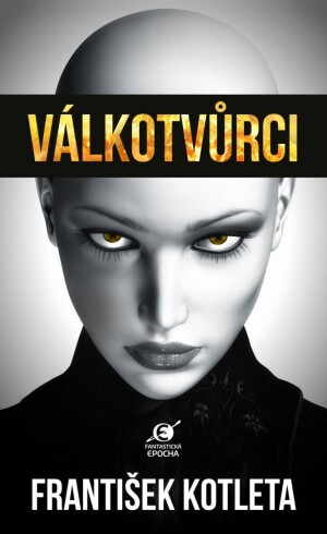 Product detail of Válkotvůrci, 2.  vydání - František Kotleta