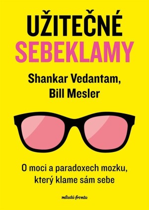 Product detail of Užitečné sebeklamy - O moci a paradoxech mozku, který klame sám sebe - Shankar Vedantam