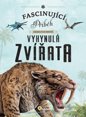 Product detail of Fascinující příběh zmizelých druhů Vyhynulá zvířata - Eliseo García Nieto