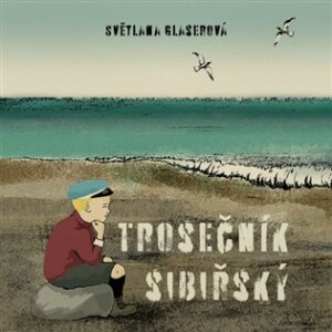 Product detail of Trosečník sibiřský - CDmp3 (Čte Světlana Glaserová a Jan Zadražil) - Světlana Glaserová