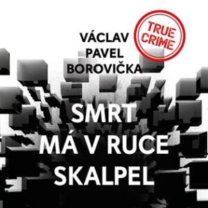 Product detail of Smrt má v ruce skalpel - CDmp3 (Čte Pavel Soukup) - Václav Pavel Borovička