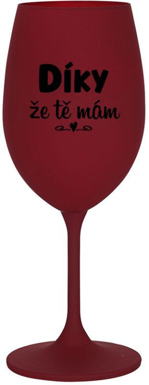 Product detail of DÍKY ŽE TĚ MÁM - bordo sklenice na víno 350 ml