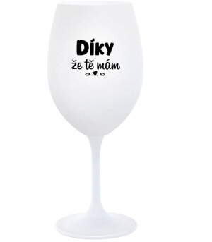 Product detail of DÍKY ŽE TĚ MÁM - bílá  sklenice na víno 350 ml