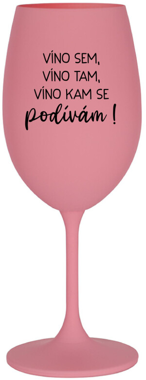 Product detail of VÍNO SEM, VÍNO TAM, VÍNO KAM SE PODÍVÁM! - růžová sklenice na víno 350 ml