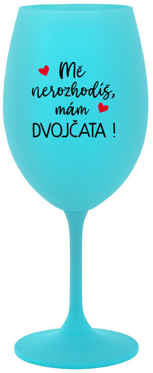 Product detail of MĚ NEROZHODÍŠ, MÁM DVOJČATA! - tyrkysová sklenice na víno 350 ml