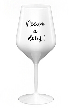 Product detail of NEČUM A DOLEJ! - bílá nerozbitná sklenice na víno 470 ml