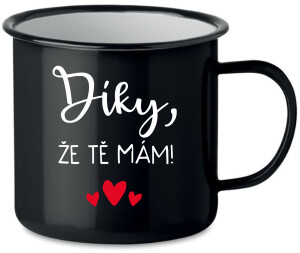 Product detail of DÍKY, ŽE TĚ MÁM! - černý plecháček 350 ml