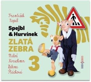 Product detail of Spejbl &amp; Hurvínek Zlatá zebra 3 - CDmp3 (Čte Miloš Kirschner, Helena Štáchová) - František Nepil