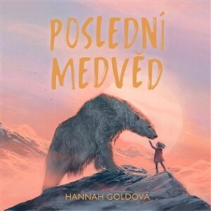 Product detail of Poslední medvěd - CDmp3 (Čte Jana Štvrtecká) - Hannah Gold