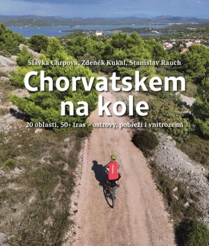 Product detail of Chorvatskem na kole - 20 oblastí, 50+ tras - ostrovy, pobřeží i vnitrozemí - Zdeněk Kukal