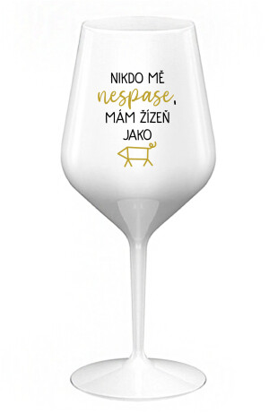 Product detail of NIKDO MĚ NESPASE, MÁM ŽÍZEŇ JAKO PRASE - bílá nerozbitná sklenice na víno 470 ml