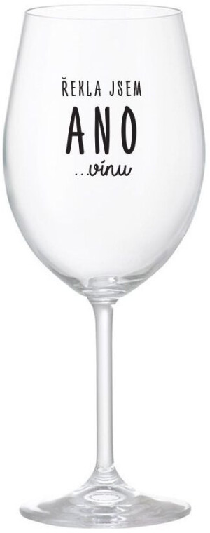 Product detail of ŘEKLA JSEM ANO...VÍNU - čirá sklenice na víno 350 ml
