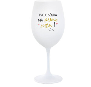 Product detail of TVOJE SÉGRA MÁ PRIMA SÉGRU! - bílá  sklenice na víno 350 ml