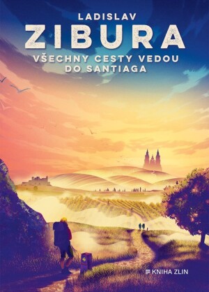 Product detail of Všechny cesty vedou do Santiaga - Ladislav Zibura