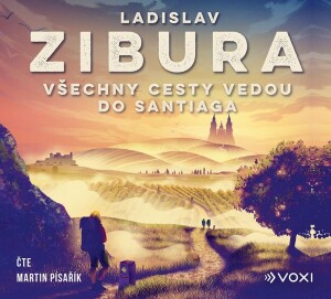 Product detail of Všechny cesty vedou do Santiaga - CDmp3 (Čte Martin Písařík) - Ladislav Zibura