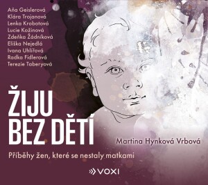 Product detail of Žiju bez dětí (audiokniha) - Martina Vrbová Hynková