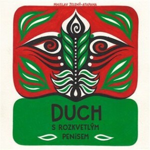 Product detail of Duch s rozkvetlým penisem - Mýty amazonských indiánů - 2 CDmp3 (Čte Martin Dusbaba) - Mnislav Zelený-Atapana
