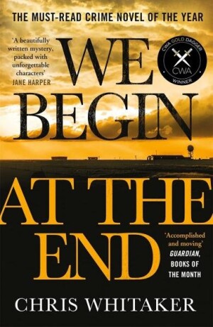 Product detail of We Begin at the End : A Guardian and Express Best Thriller of the Year - Chris Whitaker