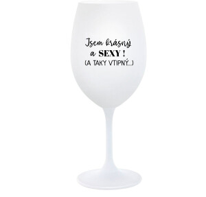 Product detail of JSEM KRÁSNÝ A SEXY! (A TAKY VTIPNÝ...) - bílá  sklenice na víno 350 ml