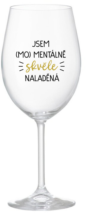 Product detail of JSEM (MO)MENTÁLNĚ SKVĚLE NALADĚNÁ - čirá sklenice na víno 350 ml